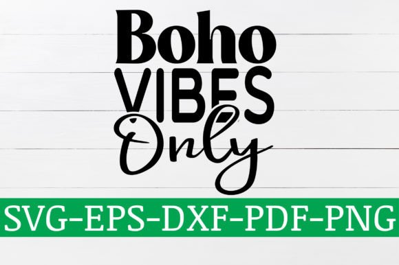 Download Boho Vibes Only SVG Design - Premium Resources